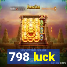 798 luck